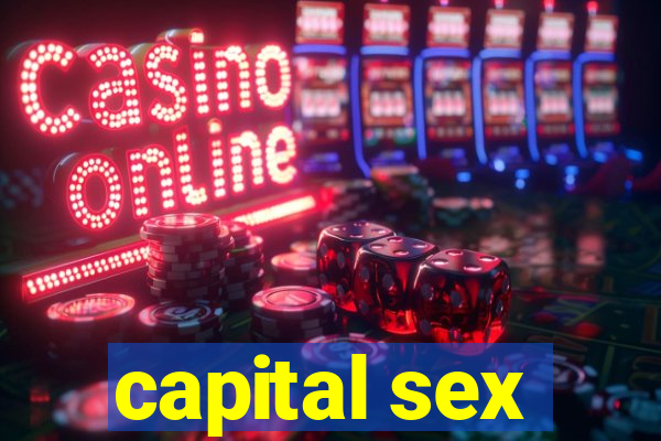 capital sex